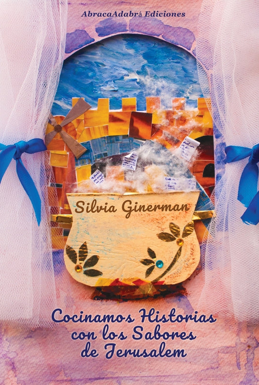 E-Book: Cocinamos Historias con los Sabores de Jerusalem, por Silvia Ginerman